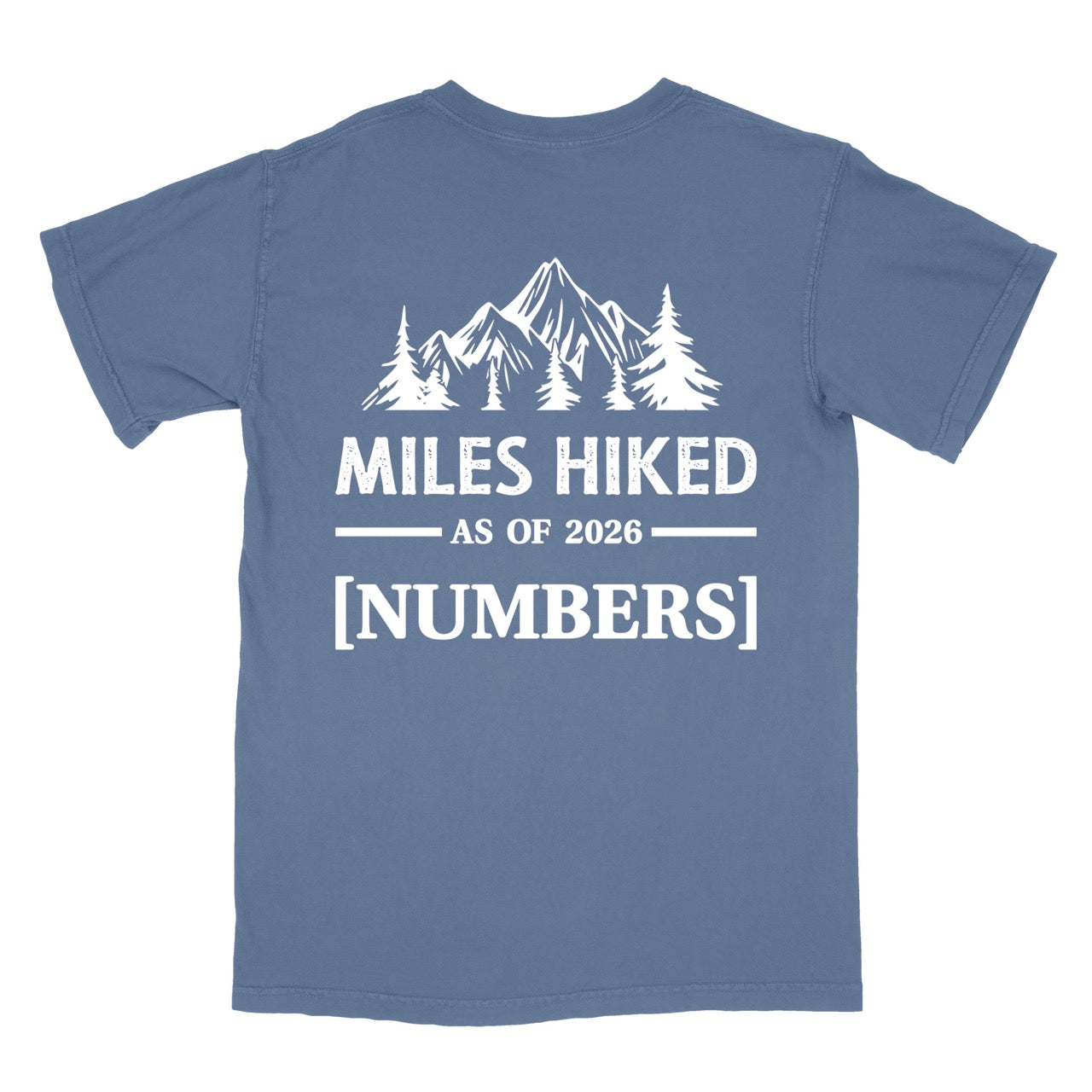 Blue Jean (blue) t-shirt with Hike to Eat logo on front chest, back featuring MILES HIKED AS OF 2026 text with personalized number field, mountain and pine tree silhouettes, customizable achievement tracker design - perfect for hikers.