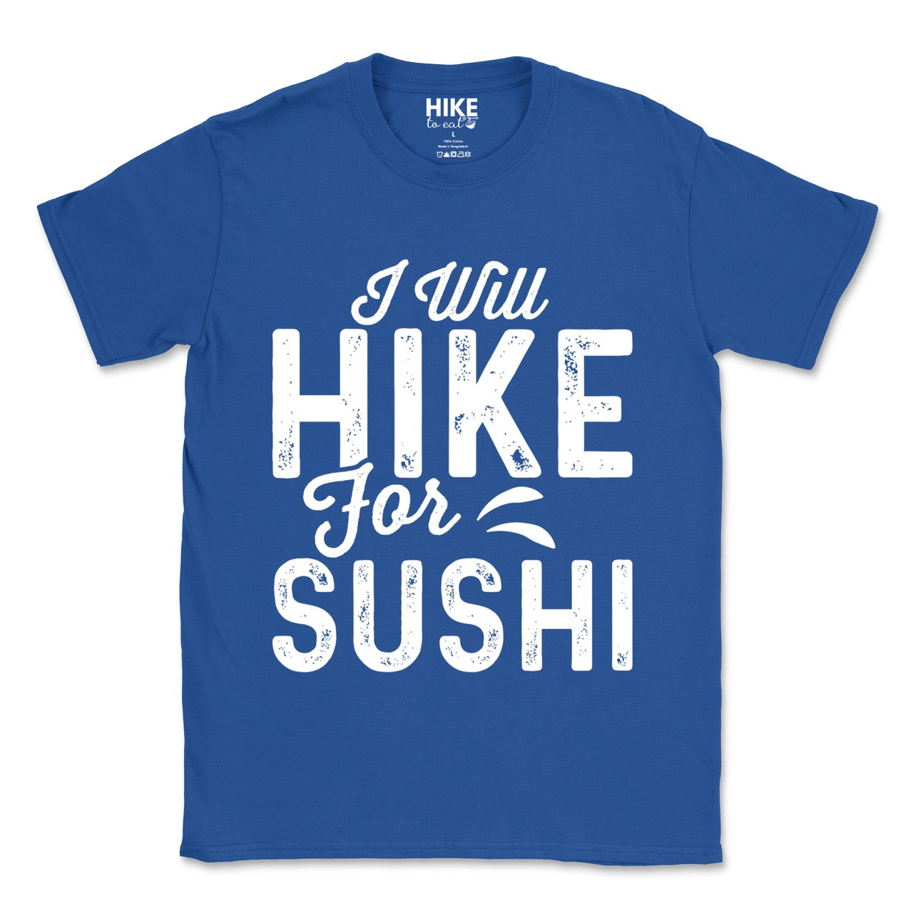 royal blue I Will Hike for Sushi statement tee with distressed bold typography and elegant script lettering for Japanese food-loving outdoor enthusiasts and hikers