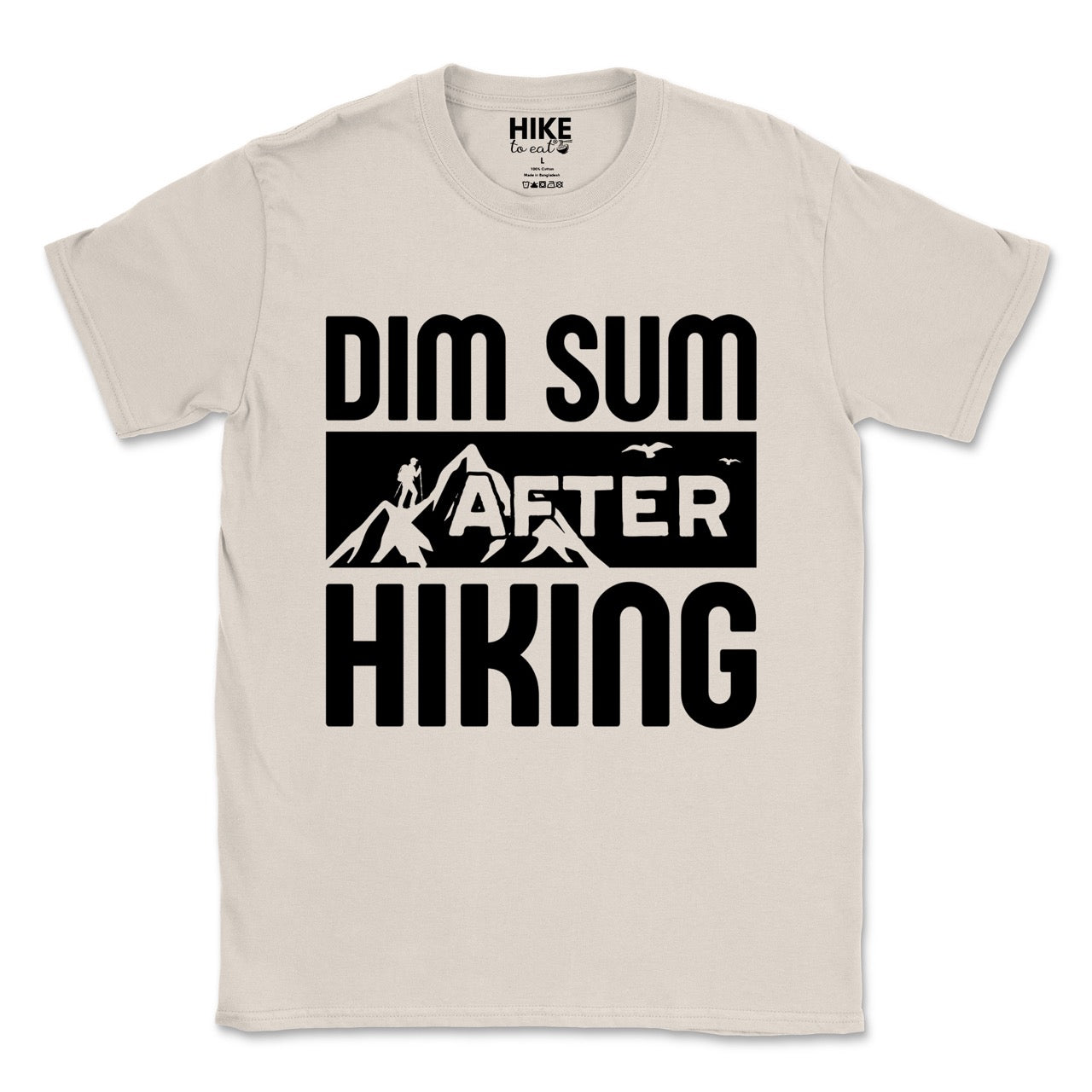 Natural (beige) Dim Sum after Hiking statement tee with bold typography, mountain peaks, hiker silhouette, and flying birds for Chinese food-loving outdoor enthusiasts, hikers and foodies