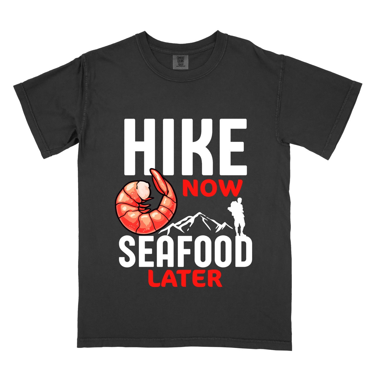Funny hiking motivation shirt for seafood lovers featuring bold NOW LATER typography, realistic shrimp graphic, mountain landscape illustration, and hiker silhouette on premium outdoor adventure tee perfect gift for trail enthusiasts who love fresh ocean food in black