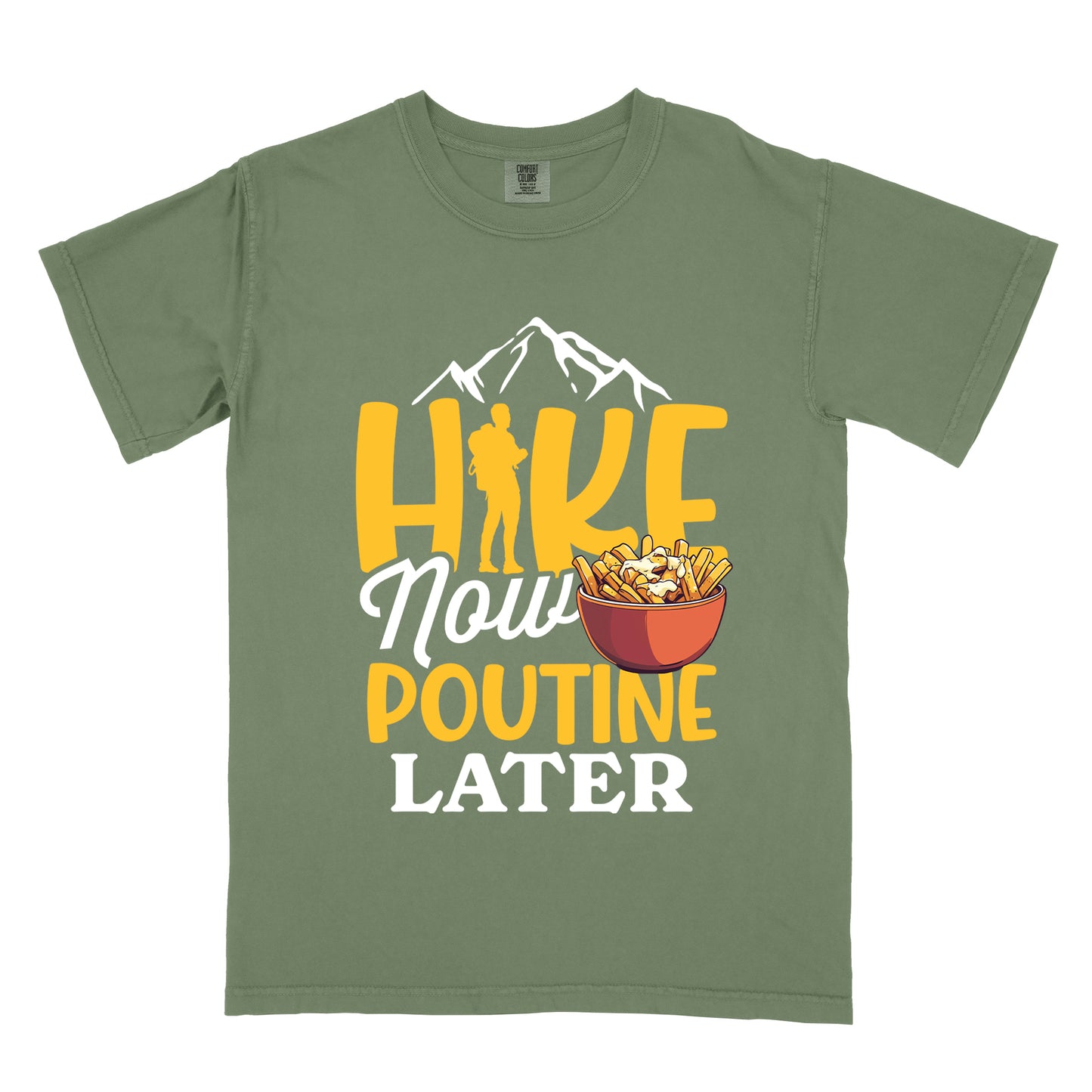 Moss (Dark Green) t-shirt with "HIKE NOW POUTINE LATER" text design. White mountain silhouettes appear above yellow "HIKE" letters, with a hiker silhouette replacing the "I". "Now" appears in white script, "POUTINE" in yellow capital letters, and "LATER" in white. An illustration of a bowl of poutine with french fries, cheese curds and gravy appears next to "Now" and above "POUTINE".