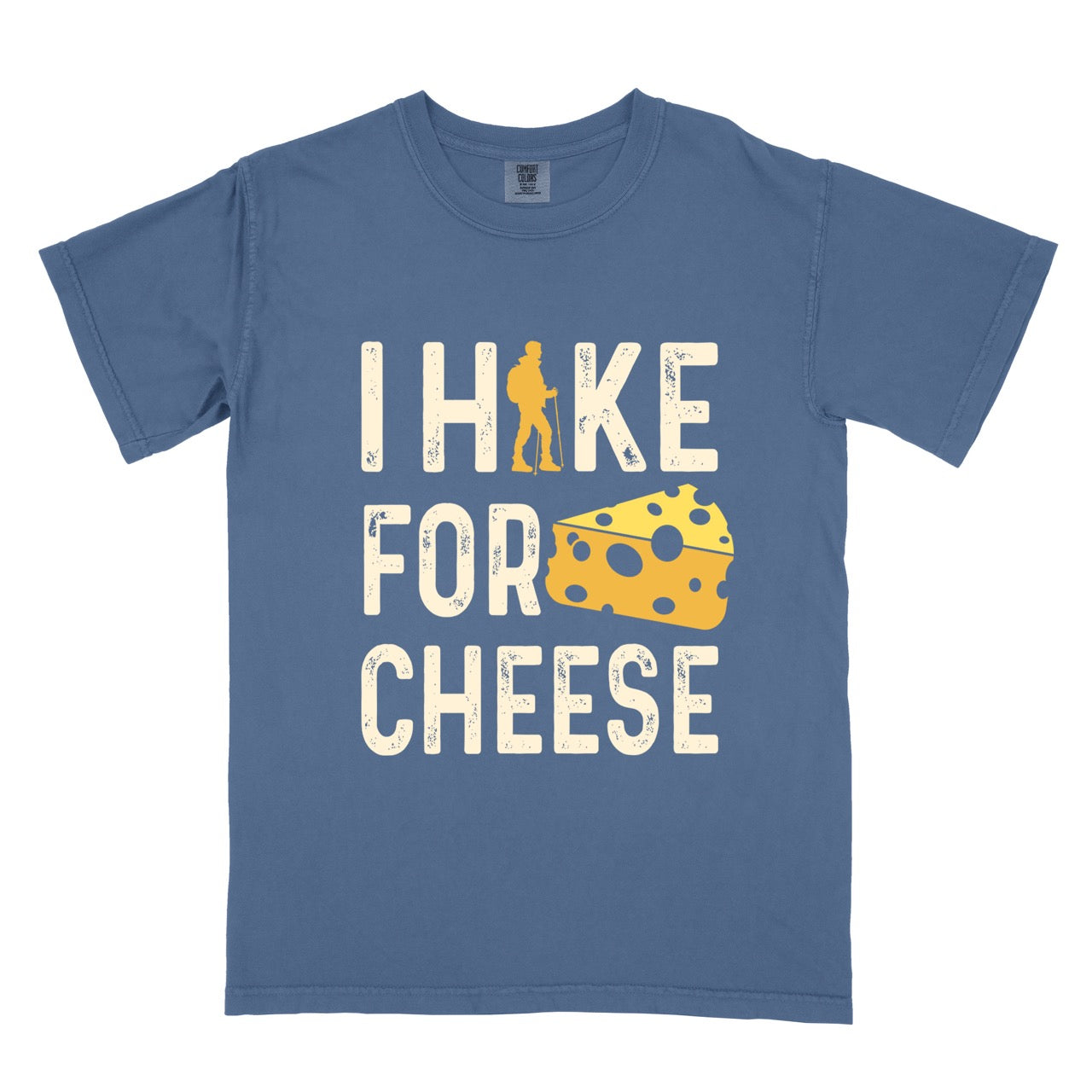 Blue Jean (blue) Cheese lover vintage tee I Hike for Cheese with distressed cream typography character silhouette with trekking pole and illustrated Swiss cheese wedge with holes on Comfort Colors shirt for dairy and food enthusiasts, hikers and foodies.
