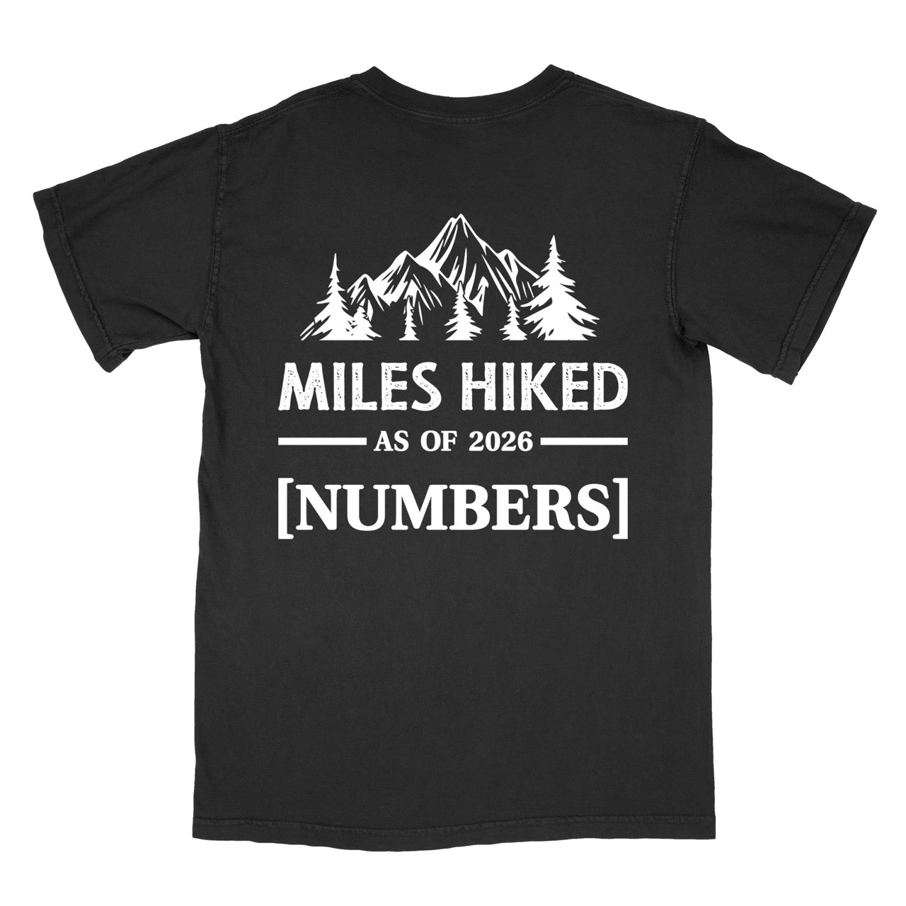 Black t-shirt with Hike to Eat logo on front chest, back featuring MILES HIKED AS OF 2026 text with personalized number field, mountain and pine tree silhouettes, customizable achievement tracker design - perfect for hikers. 