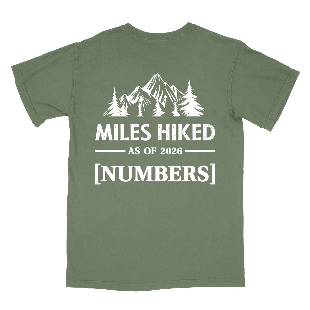 Moss (green) t-shirt with Hike to Eat logo on front chest, back featuring MILES HIKED AS OF 2026 text with personalized number field, mountain and pine tree silhouettes, customizable achievement tracker design - perfect for hikers. 
