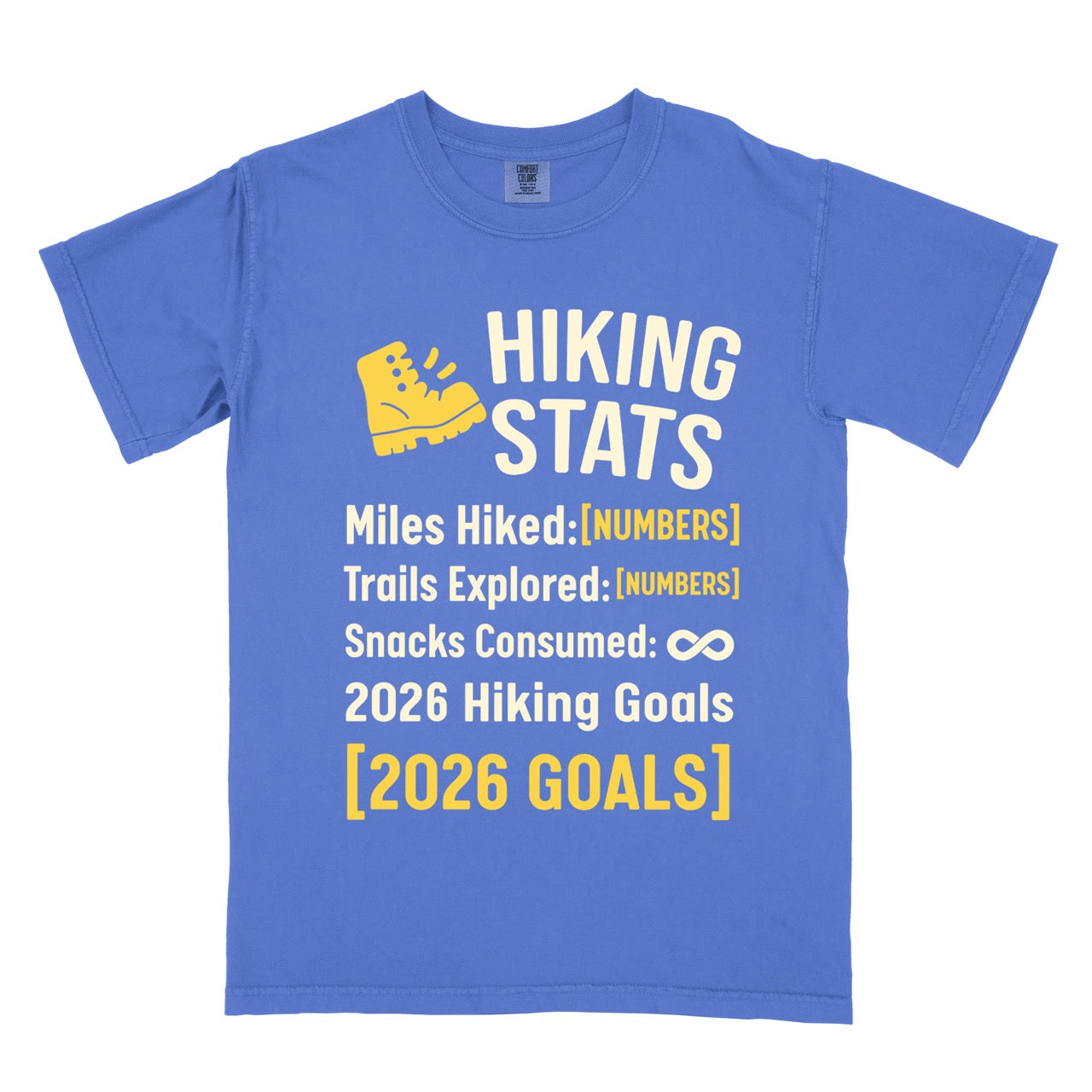 Flo Blue - colored Hiking Snack Stats t shirt with miles hiked, trail explored, snack consumed as infinity and a 2026 hiking goal choice of earn every bite