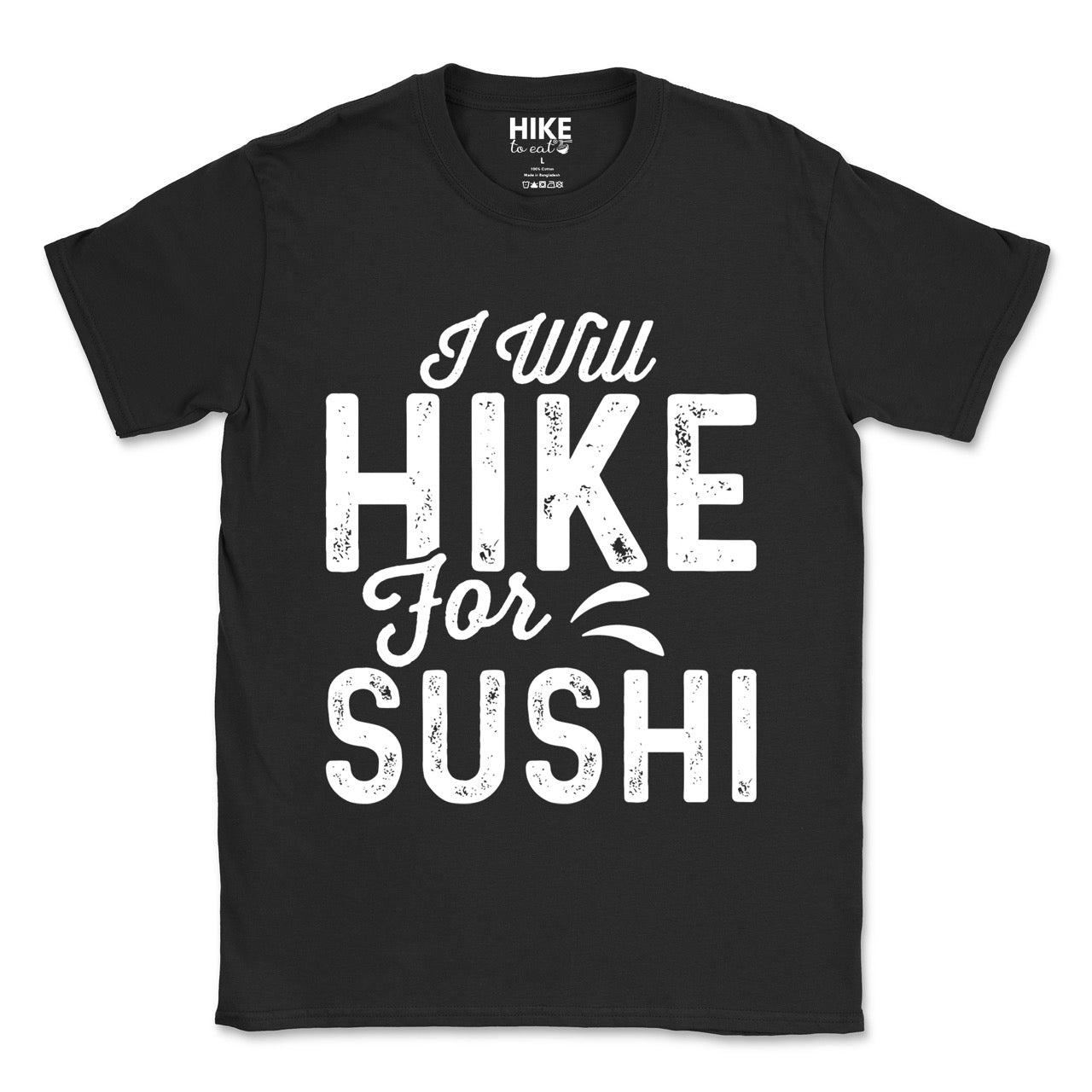 black I Will Hike for Sushi statement tee with distressed bold typography and elegant script lettering for Japanese food-loving outdoor enthusiasts and hikers