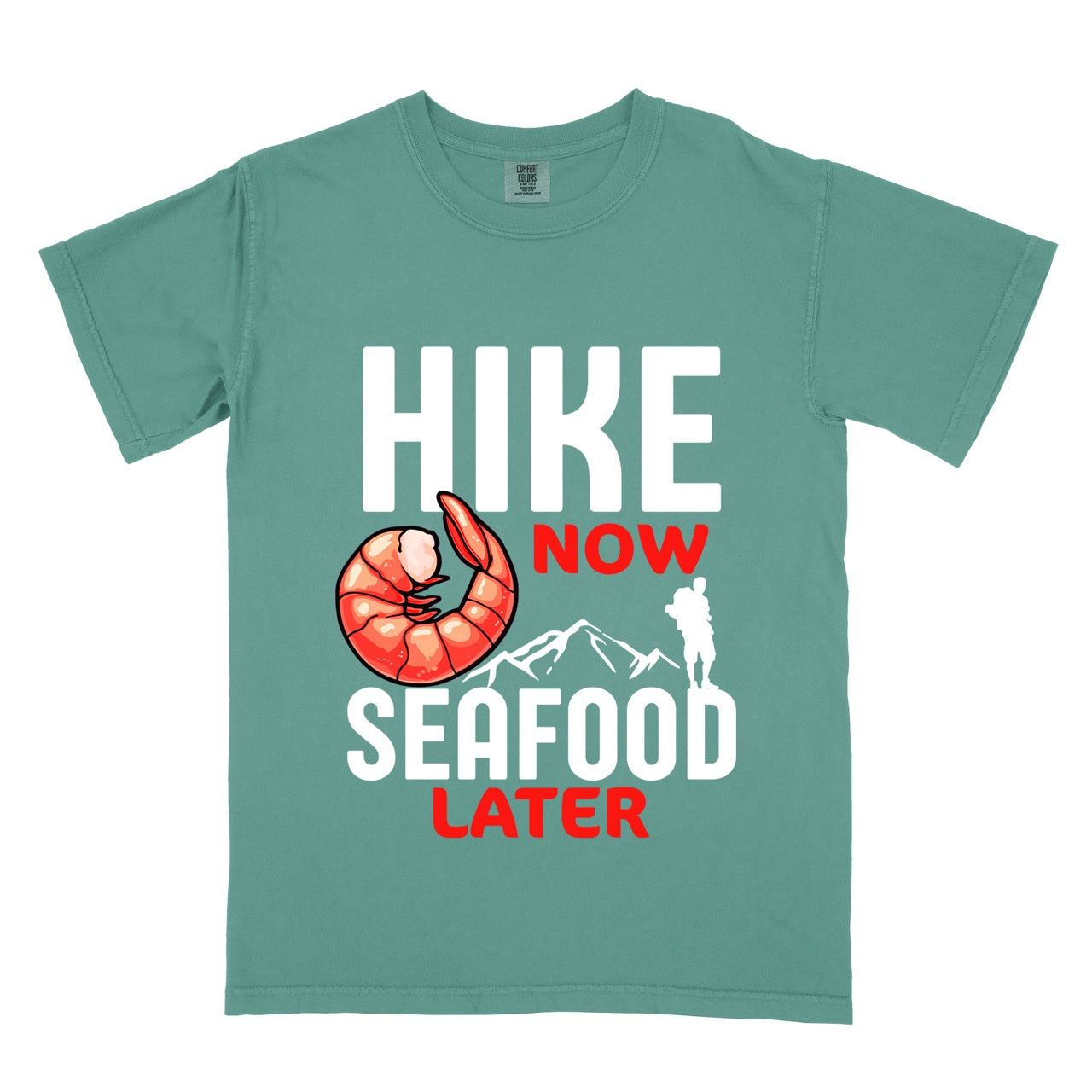 Funny hiking motivation shirt for seafood lovers featuring bold NOW LATER typography, realistic shrimp graphic, mountain landscape illustration, and hiker silhouette on premium outdoor adventure tee perfect gift for trail enthusiasts who love fresh ocean food in light green