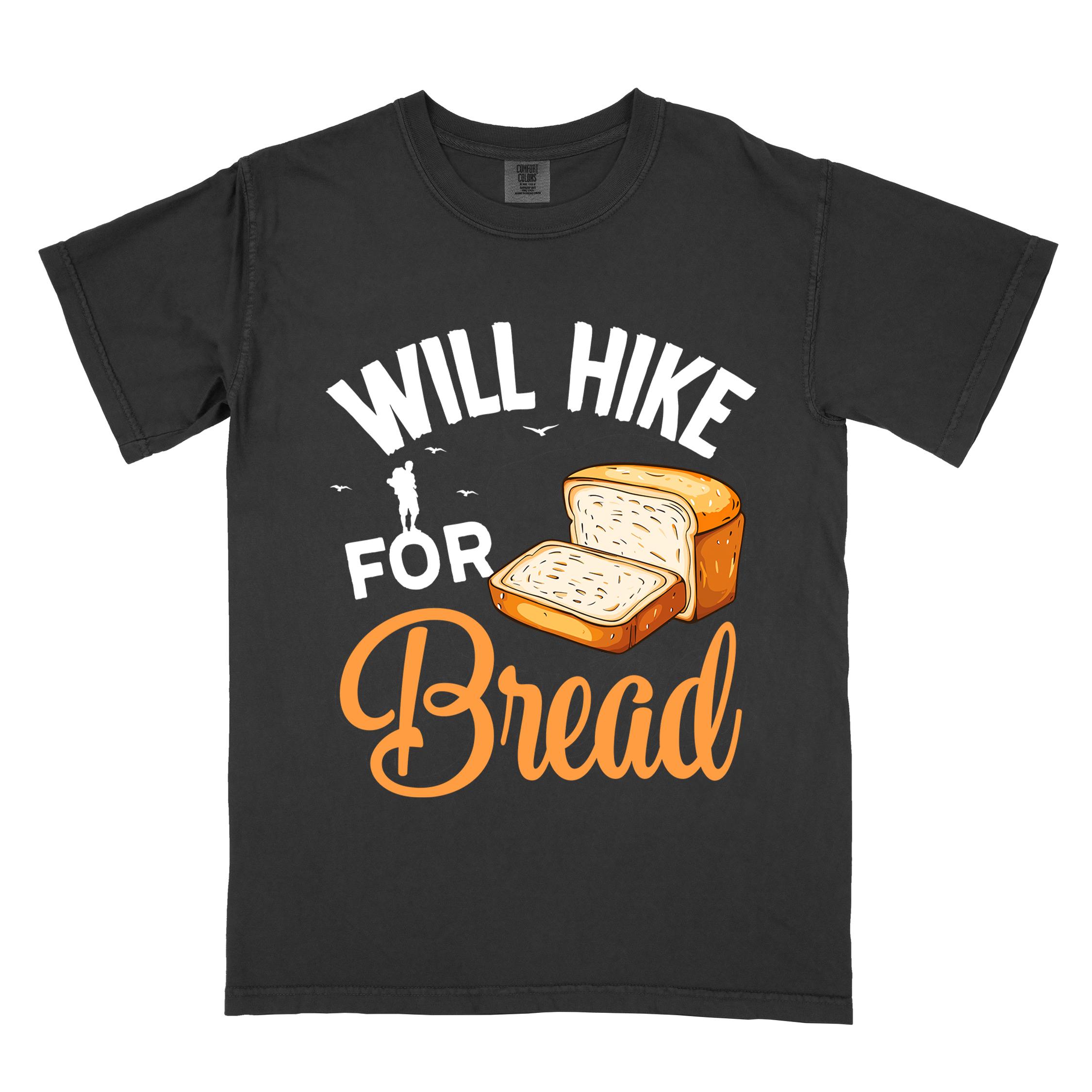Black "Will hike for bread" colored statement tee with flowing script typography, bold lettering, and loaf of bread illustration for pastry-loving outdoor enthusiasts, hikers and foodies