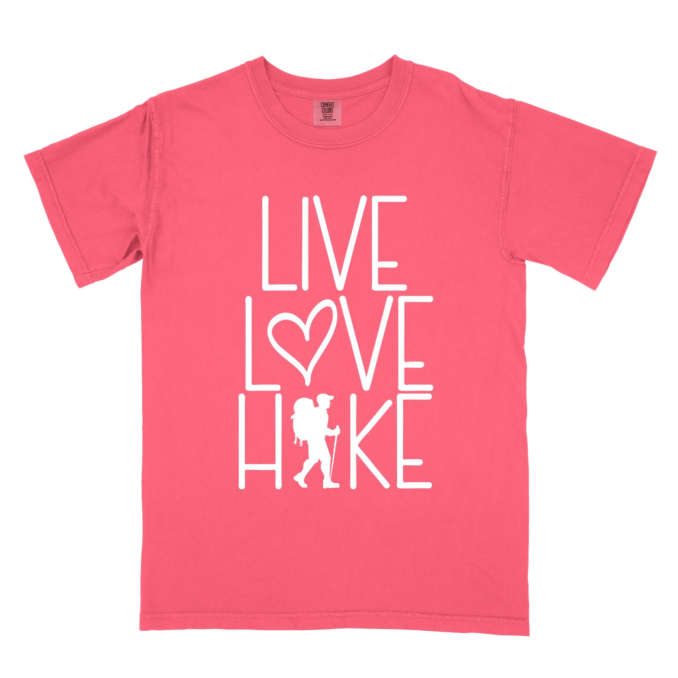 Watermelon "Live Love hike" colored statement tee with bold typography, perfect for adventure motivated individuals.