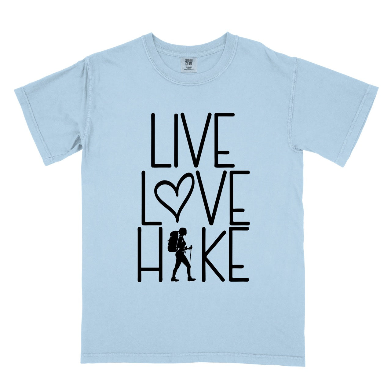 Chambray (light blue) Women's hiking lifestyle shirt Live Love Hike with minimalist stacked typography heart symbol and female hiker silhouette on Comfort Colors tee for outdoor enthusiasts celebrating trail passion and for hikers and foodies