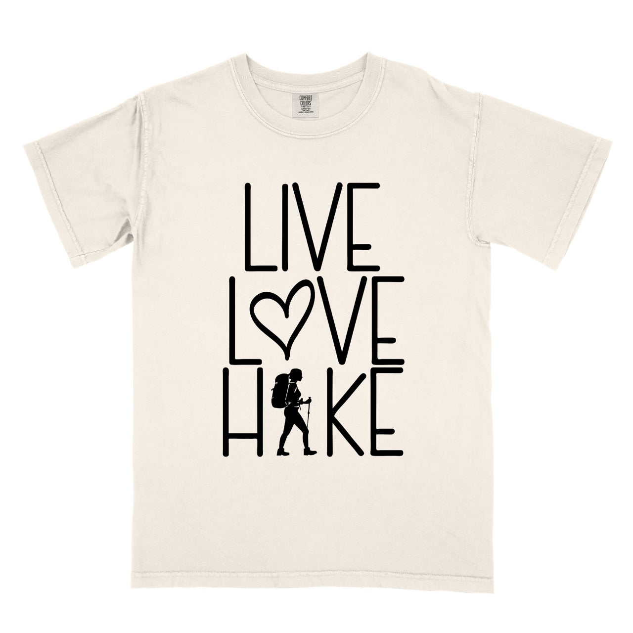 Ivory Women's hiking lifestyle shirt Live Love Hike with minimalist stacked typography heart symbol and female hiker silhouette on Comfort Colors tee for outdoor enthusiasts celebrating trail passion and for hikers and foodies
