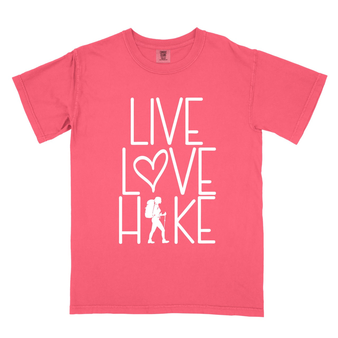 Watermelon (bright pink) Women's hiking lifestyle shirt Live Love Hike with minimalist stacked typography heart symbol and female hiker silhouette on Comfort Colors tee for outdoor enthusiasts celebrating trail passion and for hikers and foodies