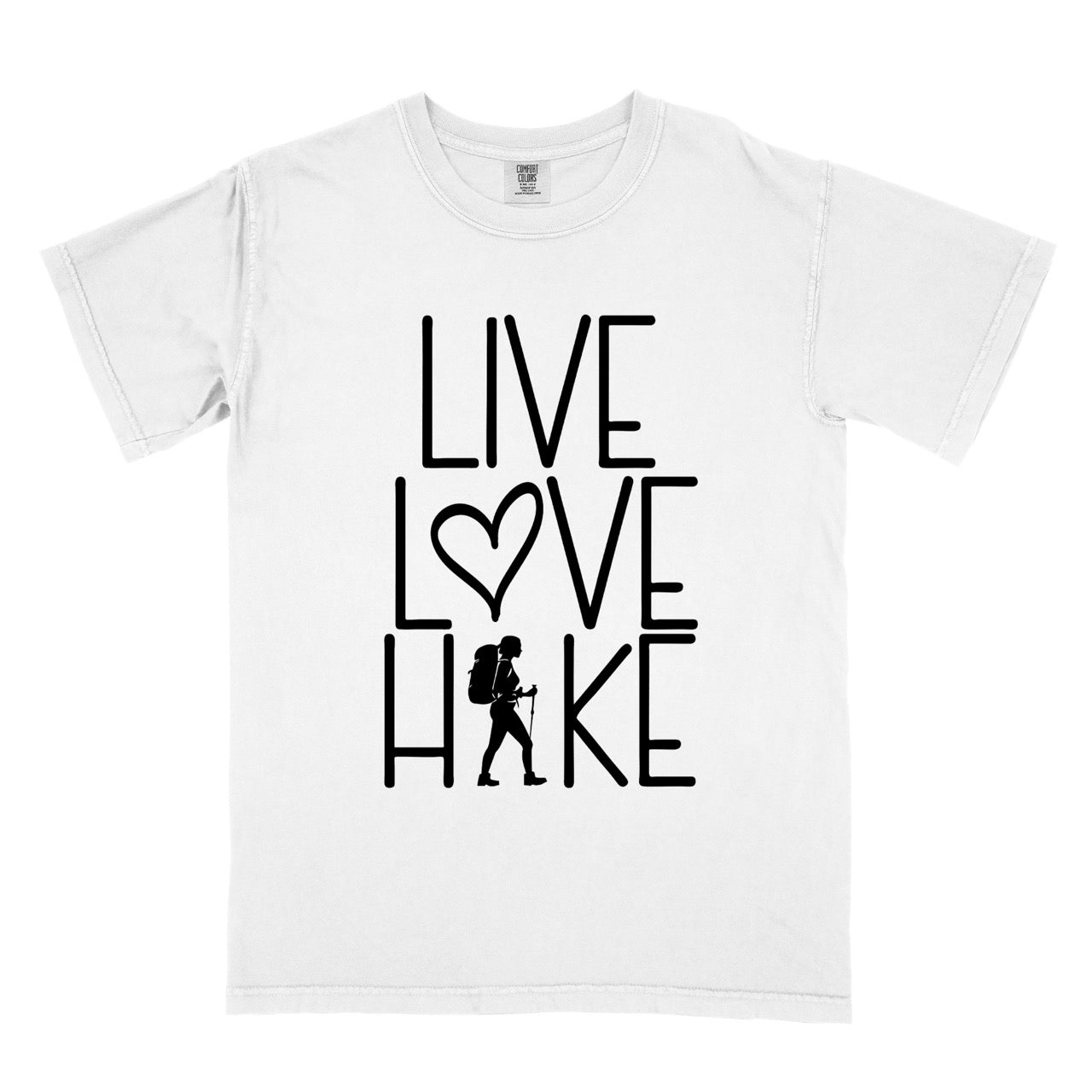 White Women's hiking lifestyle shirt Live Love Hike with minimalist stacked typography heart symbol and female hiker silhouette on Comfort Colors tee for outdoor enthusiasts celebrating trail passion and for hikers and foodies