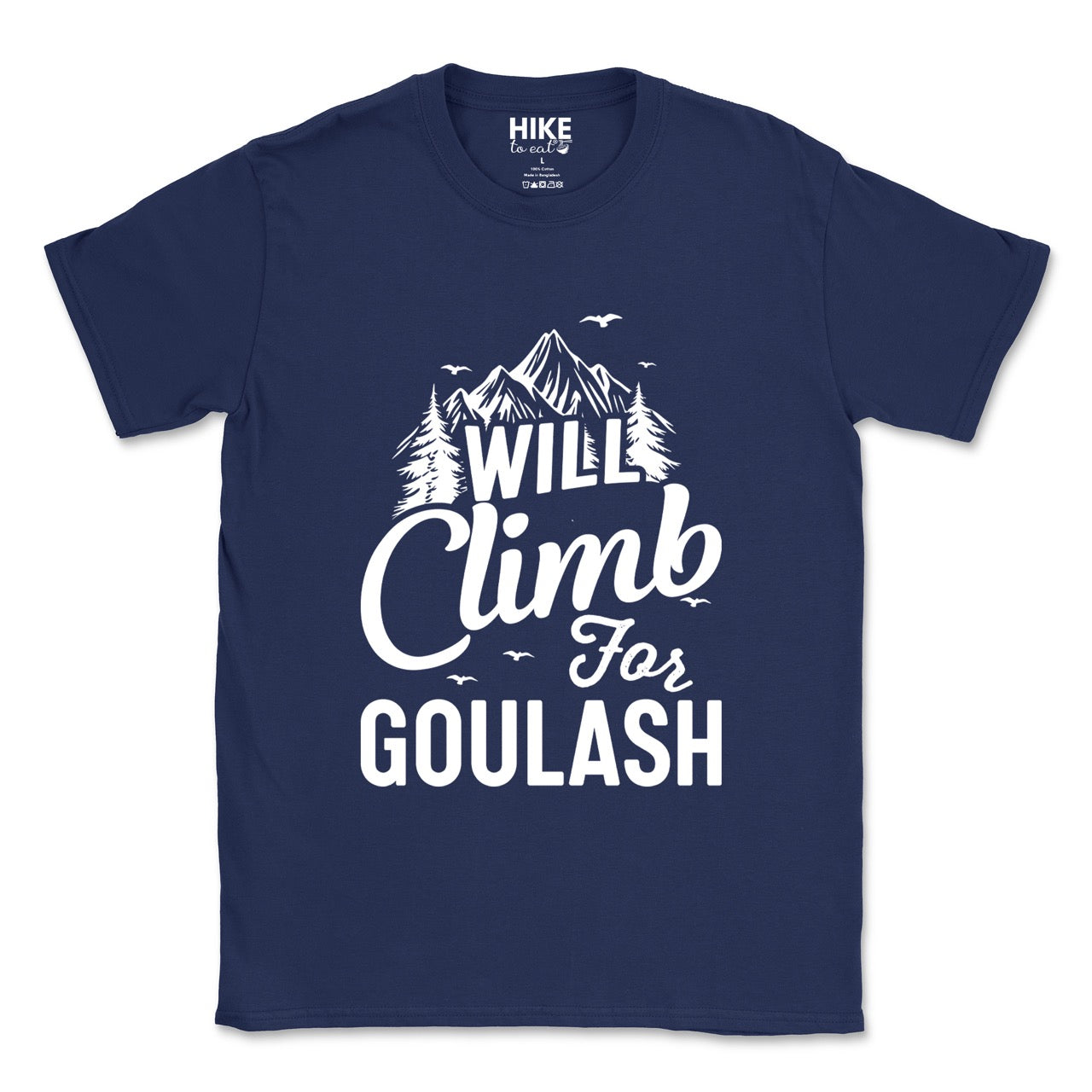Navy Will Climb for Goulash statement tee with bold and script typography, mountain peaks, pine trees, and flying birds for Hungarian food-loving climbers, hikers and foodies