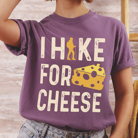 I Hike for Cheese T-Shirt