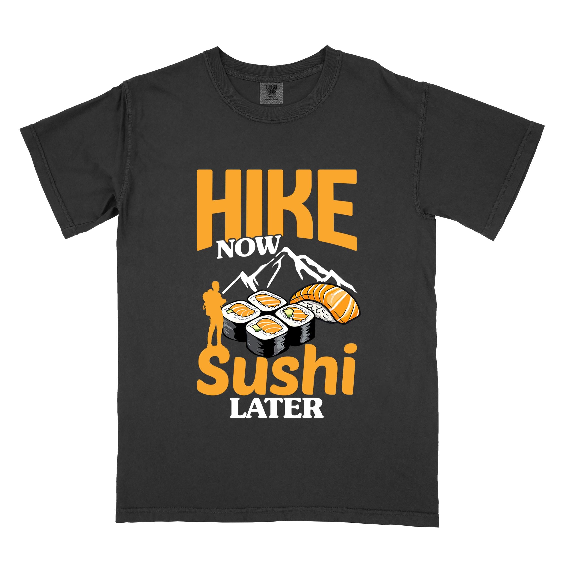 Black "Hike now sushi later" colored vintage tee with bold typography, birds, mountains, illustrated sushi platter, and backpacker for sushi lovers.